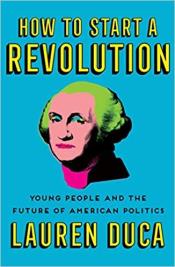 ow to Start a Revolution: Young People and the Future of American Politics