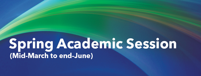 Spring Academic Session (Mid-March to end-June)