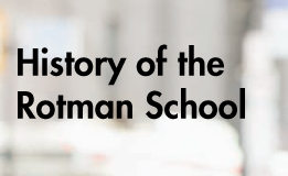 History of the Rotman School